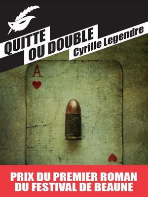 cover image of Quitte ou double--Prix du premier roman du festival de Beaune 2013